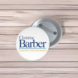 Christine Barber Democrat For State Senate Button Pin