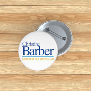 Christine Barber Democrat For State Senate Button Pin