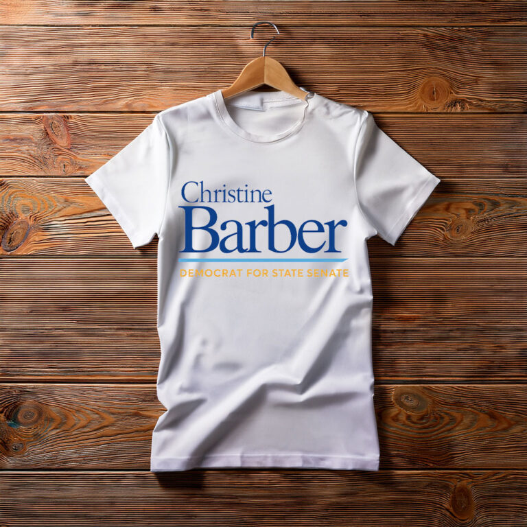 Christine Barber Democrat For State Senate T-Shirt