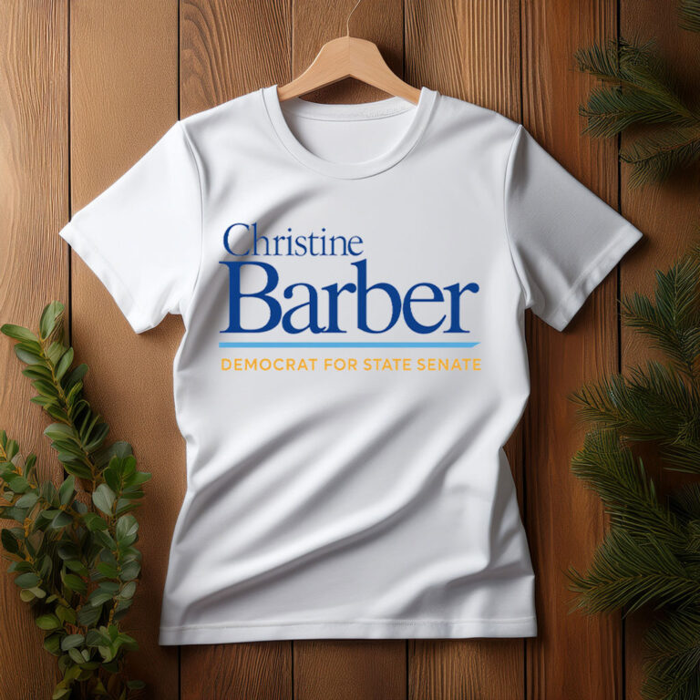 Christine Barber Democrat For State Senate T-Shirt