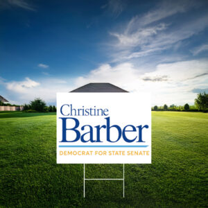 Christine Barber Democrat For State Senate Yard Sign