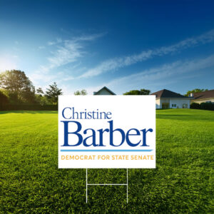 Christine Barber Democrat For State Senate Yard Sign
