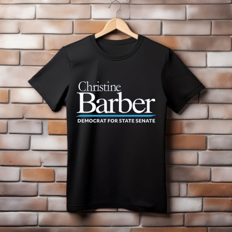 Christine Barber For State Senate T-Shirt