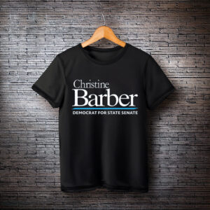 Christine Barber For State Senate T-Shirt