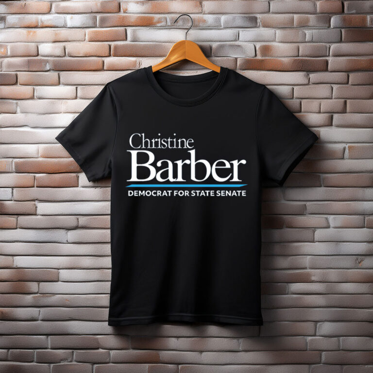 Christine Barber For State Senate T-Shirt