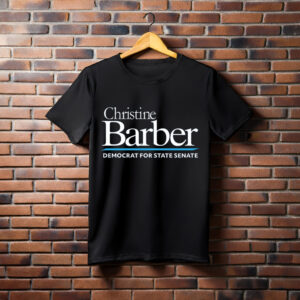 Christine Barber For State Senate T-Shirt