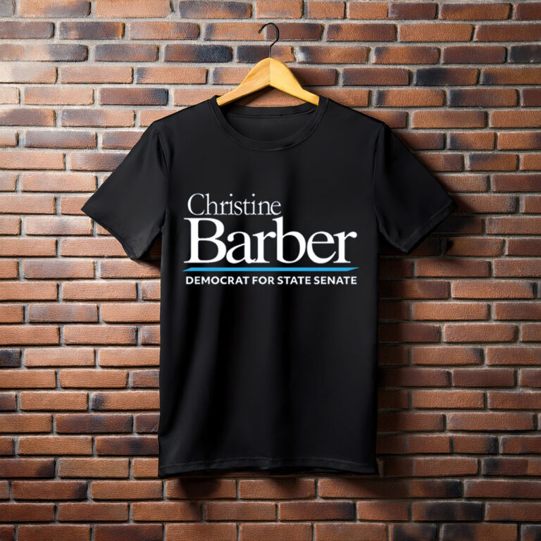 Christine Barber For State Senate T-Shirt