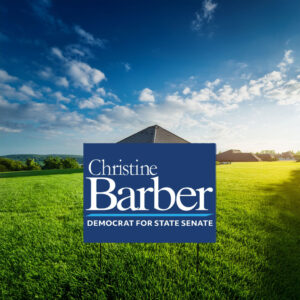 Christine Barber For State Senate Yard Sign