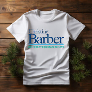 Vote Christine Barber Democrat For State Senate T-Shirt