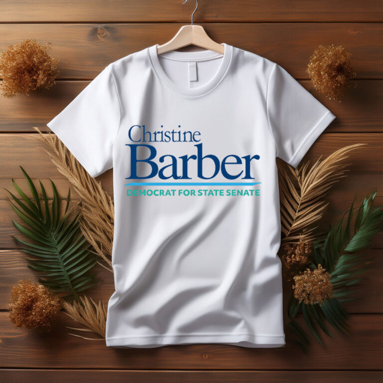 Vote Christine Barber Democrat For State Senate T-Shirt