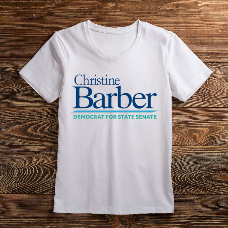 Vote Christine Barber Democrat For State Senate T-Shirt